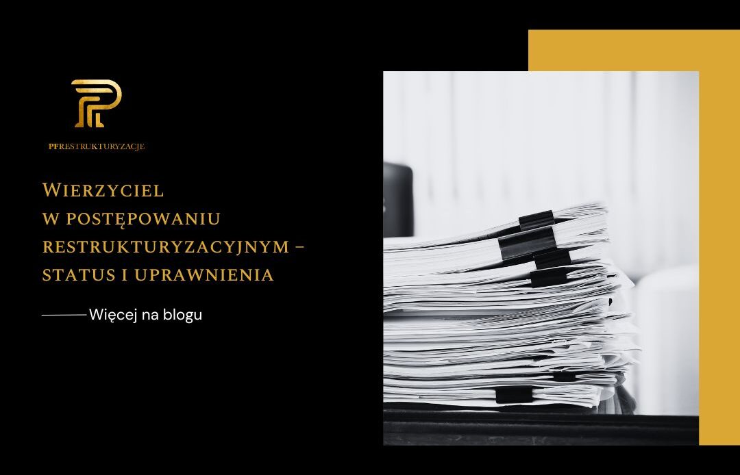 Wierzyciel w postępowaniu restrukturyzacyjnym – status i uprawnienia