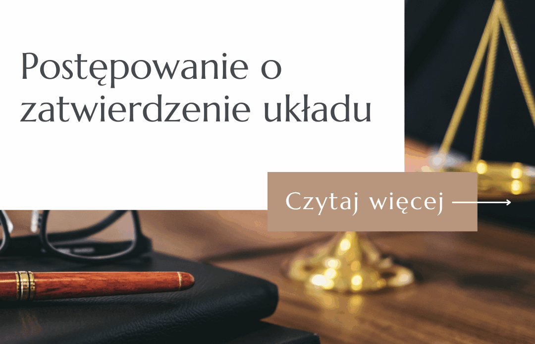 Postępowanie o zatwierdzenie układu - doradca restrukturyzacyjny omawia wymagania i terminy