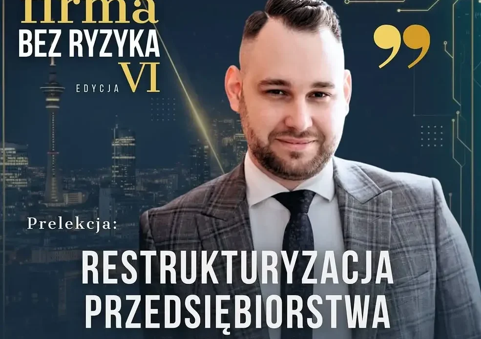 Jacek Pietrzela konferencja Firma Bez Ryzyka VI prelegent restrukturyzacja przedsiębiorstwa