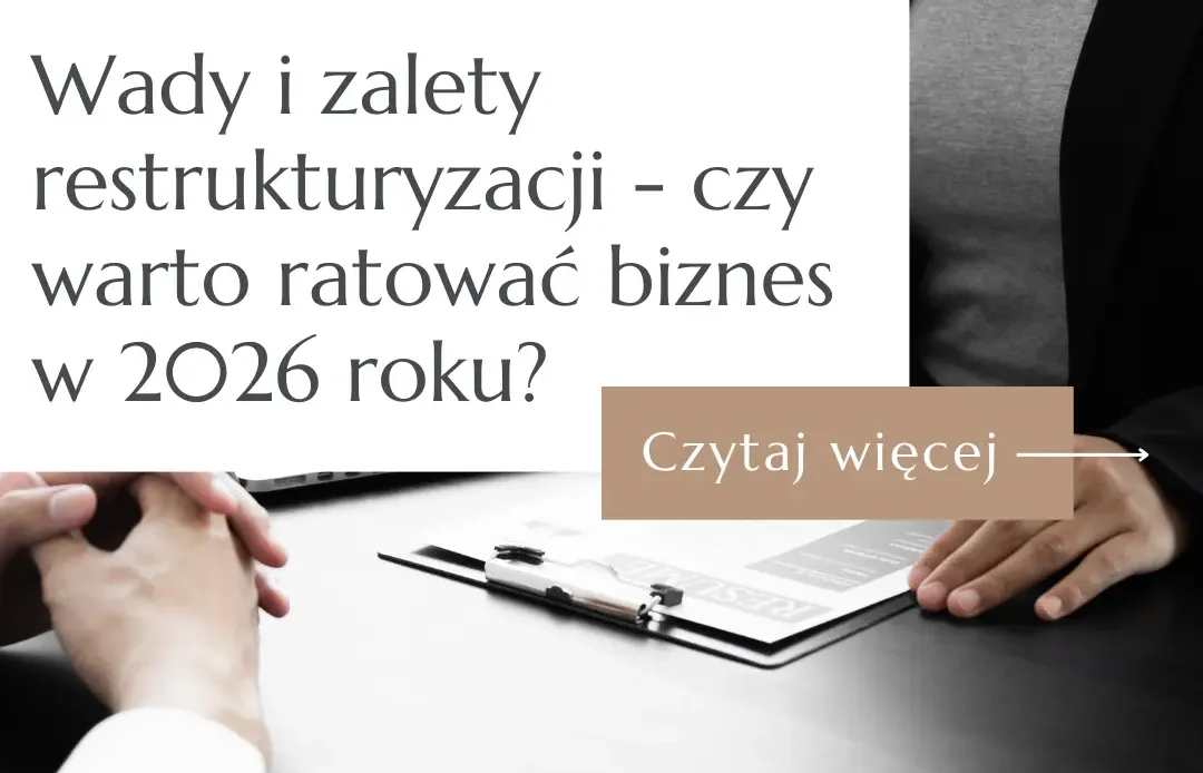 Rozmowa doradcy z przedsiębiorcą przy dokumentach finansowych – wady i zalety restrukturyzacji 2026