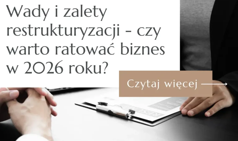 Rozmowa doradcy z przedsiębiorcą przy dokumentach finansowych – wady i zalety restrukturyzacji 2026