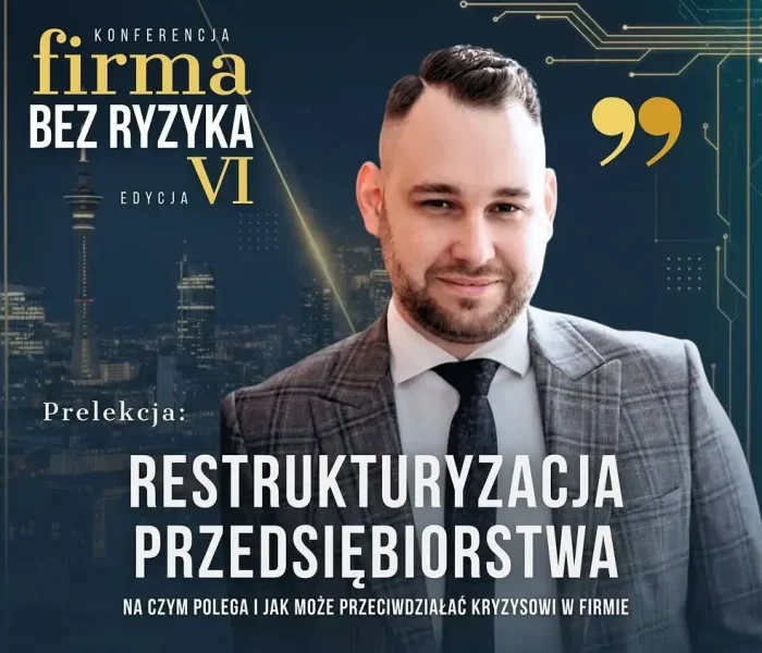 Jacek Pietrzela konferencja Firma Bez Ryzyka VI prelegent restrukturyzacja przedsiębiorstwa