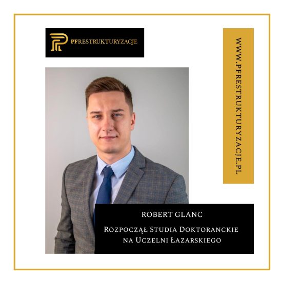 Robert Glanc | studia doktoranckie | Uczelnia Łazarskiego | PF Restrukturyzacje