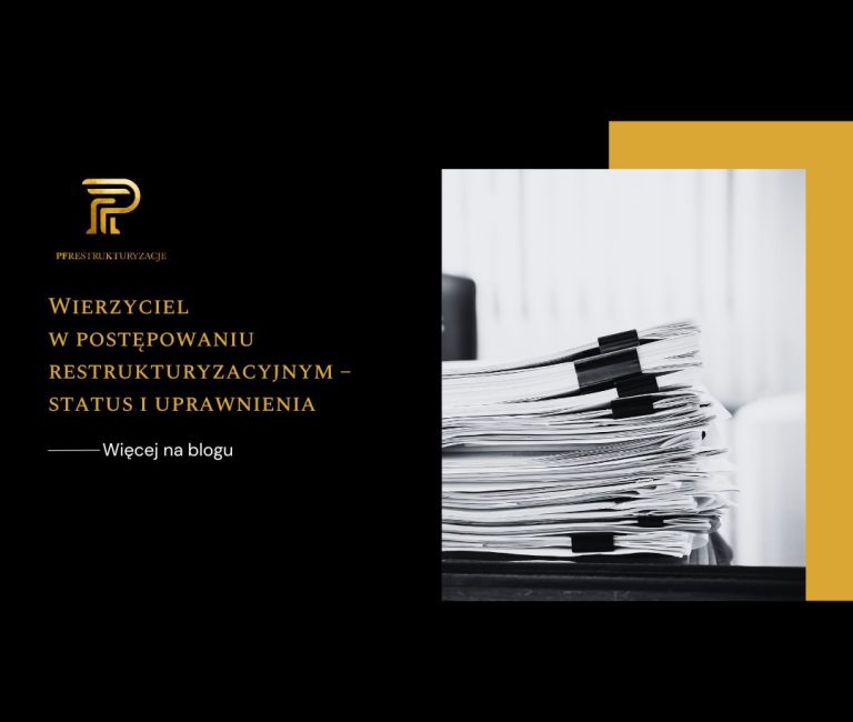 Wierzyciel w postępowaniu restrukturyzacyjnym – status i uprawnienia