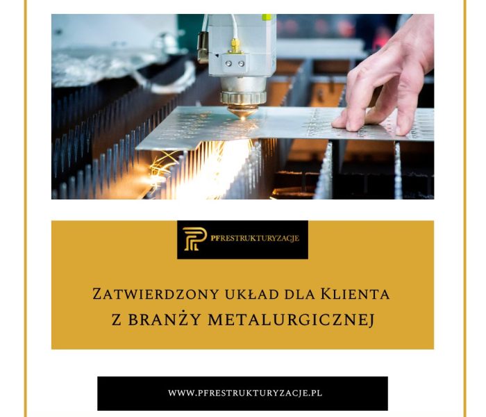 Zatwierdzony układ dla Klienta z branży metalurgicznej